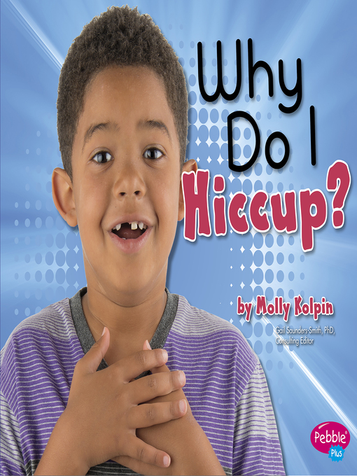 Title details for Why Do I Hiccup? by Gail Saunders-Smith - Available